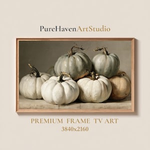 May include: A framed digital artwork titled PureHavenArtStudio Premium Frame TV Art 3840x2160 featuring a still life painting of several pumpkins in shades of white, pale green, and muted orange, arranged on a textured surface with a neutral background.