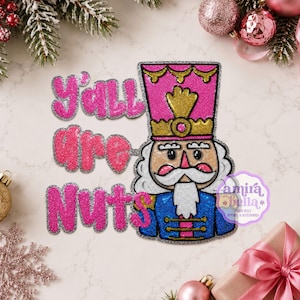 Y'all Are Nuts Christmas Nutcracker Sequin Iron On Patch, Pink Holiday Chenille Patch, Christmas Sweatshirt Applique, DIY Holiday Shirt