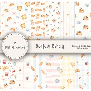 May include: A collection of 16 digital papers titled Bonjour Bakery featuring seamless patterns of watercolour illustrations including croissants, baguettes, toast, pancakes, muffins, jam jars, and bows in soft pastel blue, pink, and yellow tones.