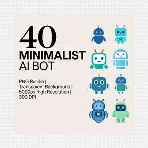 May include: A digital graphic set featuring 40 minimalist AI bot illustrations in various shades of blue and green. The text reads 40 MINIMALIST AI BOT, PNG Bundle, Transparent Background, 5000px High Resolution, and 300 DPI on a light background.
