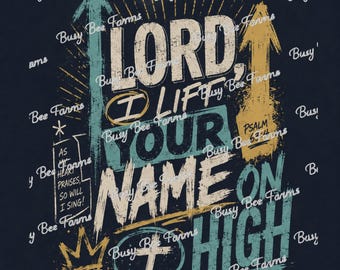 Lord I Lift Your Name on High Christian PNG, Psalm 63:4 Worship Shirt Design, Christian T-Shirt Graphic, Faith Digital Download