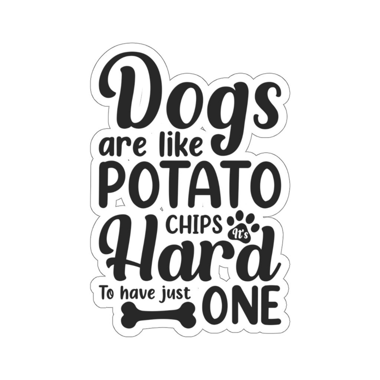 Dogs are like potato chips it's hard to have just one Etsy