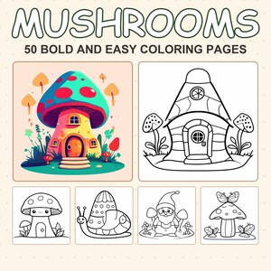 Puede incluir: Un libro para colorear titulado MUSHROOMS 50 BOLD AND EASY COLORING PAGES. La portada presenta una ilustración colorida de una casa de hongos junto a ejemplos de arte lineal en blanco y negro que incluyen una casa de hongos, un hongo sonriente, un caracol, un gnomo y un hongo con mariposas.
