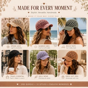 May include: A collection of six crochet baseball caps in beige, dusty rose, olive green, black, lavender, and tan. The text reads: MADE FOR EVERY MOMENT, Stylish. Versatile. Handmade. WEAR IT YOUR WAY, EVERY DAY. SPRING DAYS, SUMMER VIBES, BEACH DAYS, TRAVEL ESSENTIAL, DAILY WEAR, GREAT GIFT IDEA, ONE BUNDLE, 12 STYLES, ENDLESS MEMORIES.