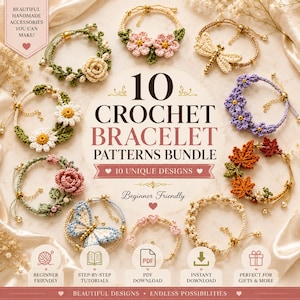 May include: A collection of 10 crochet bracelet patterns featuring floral, butterfly, and leaf designs. The text reads 10 CROCHET BRACELET PATTERNS BUNDLE, 10 UNIQUE DESIGNS, Beginner Friendly, BEAUTIFUL HANDMADE ACCESSORIES YOU CAN MAKE, and PDF DOWNLOAD.