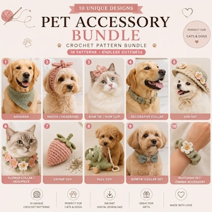 May include: A digital crochet pattern bundle featuring 10 unique pet accessory designs including a bandana, snood, bow tie, decorative collar, sun hat, flower collar, catnip toy, pull toy, bowtie-collar set, and a matching owner accessory.