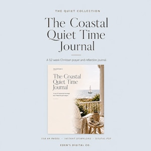 May include: The Coastal Quiet Time Journal is a 52-week Christian prayer and reflection journal. The cover features a light beige background with text and a photograph of a wooden chair on a porch overlooking the ocean. It includes 118 pages.