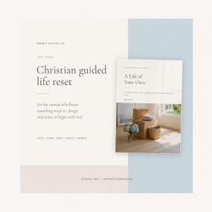 May include: A 120-page digital PDF titled Christian guided life reset, featuring text about faith, home, work, money, and purpose. The cover shows a book titled A Life of Your Own, depicting a room with cardboard boxes and a woven basket.
