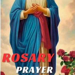 May include: A religious illustration of a figure in a white head covering, cream-colored dress, and blue cloak, standing on stairs with red roses and white doves. The text ROSARY PRAYER is overlaid in red and white letters against the figure.