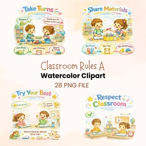 May include: A set of watercolour clipart titled Classroom Rules A 28 PNG File, featuring four scenes of children in a classroom with text including Take Turns, Share Materials, Try Your Best, and Respect Classroom, plus various encouraging phrases.