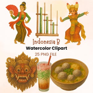 May include: Watercolor clipart set titled Indonesia B 25 PNG File featuring illustrations of two dancers in traditional attire, a bamboo angklung instrument, a carved mask, a glass of iced green cendol drink, and a bowl of meatball soup.