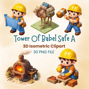 May include: A collection of 3D isometric clipart featuring cartoon construction workers in yellow hard hats, a camel with packs, and a brick oven with fire. The text reads Tower Of Babel Safe A, 3D Isometric Clipart, 30 PNG FILE.