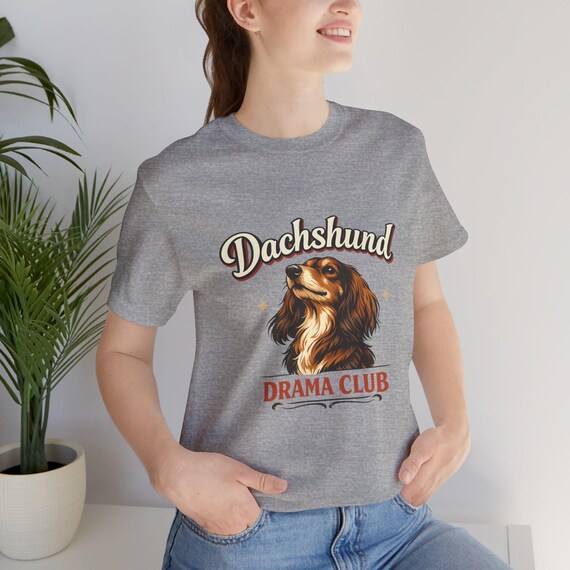 Dachshund Tee, Vintage-Inspired Dog Drama Club Shirt | Airlume Cotton | Unisex S-3XL, Lightweight Breathable
