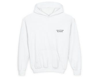 Jag får det från min mamma-hoodie | Hoodie för ungdomar, textdesign med liten bröstkant