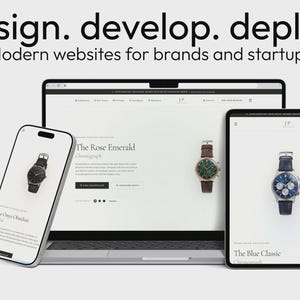 May include: A laptop, tablet, and smartphone displaying a website with the text design. develop. deploy. Modern websites for brands and startups. The screens show product pages for The Rose Emerald, The Onyx Obsidian, and The Blue Classic watches.