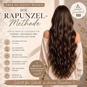 Die Rapunzel-Prinzip  I  E-Book für langes, gesundes Haar  I  Haarwachstum, Haarpflege & Haarroutine