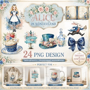 May include: A digital collection of 24 Alice in Wonderland themed PNG designs featuring a girl in a blue dress, a white rabbit, a top hat, a cupcake, a blue bow, and a signpost. The set includes text elements and examples of use on a tote bag, card, mug, and wall art.