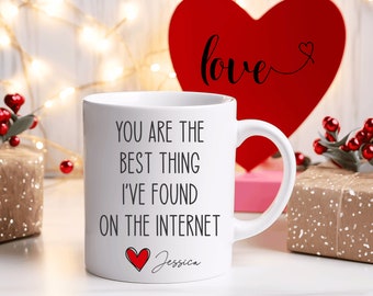 You Are The Best Thing I've Found On The Internet Mug, Boyfriend Valentines Day Gift for Him, Funny Gift for Him, Husband Anniversary Gift
