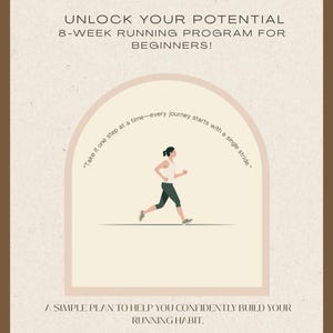 May include: A beige document titled UNLOCK YOUR POTENTIAL 8-WEEK RUNNING PROGRAM FOR BEGINNERS! featuring an illustration of a runner inside an arch and the text Take it one step at a time—every journey starts with a single stride. Includes A SIMPLE PLAN TO HELP YOU CONFIDENTLY BUILD YOUR RUNNING HABIT, Name, and Start Date lines.