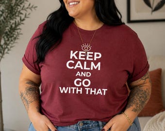 Keep Calm and Go With That EMDR Therapist Shirt | Funny EMDR Therapy Tee | Trauma Therapist Gift | Counselor T-Shirt
