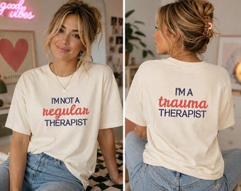 I'm Not a Regular Therapist I'm a Trauma Therapist Shirt | Trauma Therapist Gift | Therapist T-Shirt | Mental Health Apparel