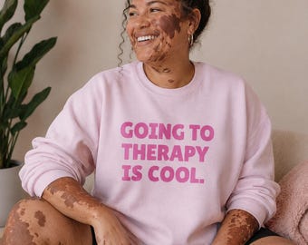 Going to Therapy Is Cool Crewneck Sweatshirt | Mental Health Sweatshirt