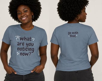 What Are You Noticing Now? | Funny EMDR Therapist T-Shirt
