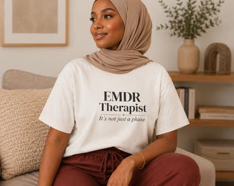 EMDR Therapist. It's Not Just a Phase. | EMDR Therapist T-Shirt