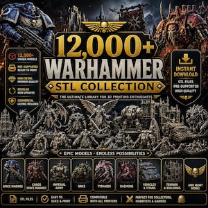 May include: A digital collection of 12,000+ Warhammer STL files for 3D printing, featuring detailed miniatures of Space Marines, Chaos Space Marines, Imperial Army, Orks, Tyranids, Daemons, vehicles, titans, and terrain buildings with instant download.