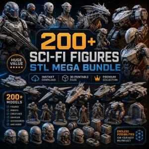 May include: A digital collection of 200+ sci-fi figures and models for 3D printing, featuring armored soldiers, robots, alien creatures, starships, and terrain accessories. The graphic includes the text 200+ SCI-FI FIGURES STL MEGA BUNDLE.