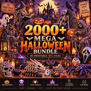 May include: A digital collection of 2000+ Halloween 3D printable STL files featuring a witch, skeletons, pumpkins, a haunted house, a ghost, a bat, a spider, and skulls. The text reads 2000+ MEGA HALLOWEEN BUNDLE 3D PRINTABLE STL FILES.