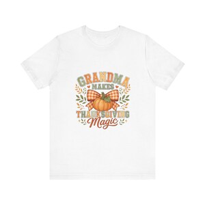 Grandma Makes Thanksgiving Magic Tee  Pumpkin Bow Fall Family Shirt, Grandma Shirt, Grandma Gift, Holiday Shirt, Thankful Tee, Seasonal Tee.