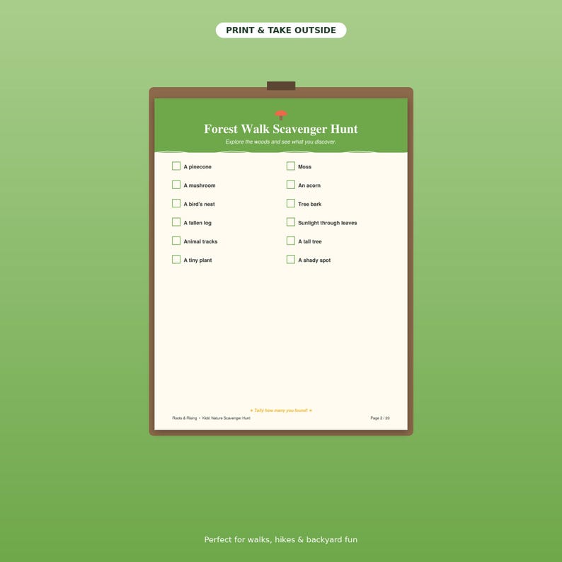 May include: A Forest Walk Scavenger Hunt checklist on a brown clipboard. The document features a green header with a small red mushroom icon, a list of twelve nature items to find with checkboxes, and the text Print & Take Outside at the top.