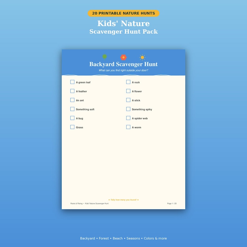 May include: A printable scavenger hunt sheet titled Backyard Scavenger Hunt with a checklist of items to find including a green leaf, feather, ant, something soft, bug, grass, rock, flower, stick, something spiky, spider web, and a worm.