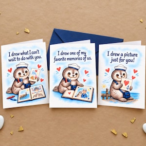 May include: Three white greeting cards featuring a cartoon seal wearing a sailor hat. The first card says, I drew what I can't wait to do with you. The second says, I drew one of my favorite memories of us. The third says, I drew a picture just for you.
