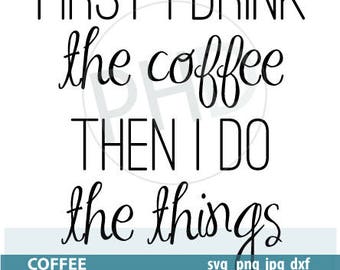 Coffee Quote-print and cut files- jpg, png, svg, and dxf