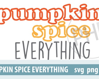 pumpkin spice everything-christmas-print and cut files-jpg, png, svg, dxf