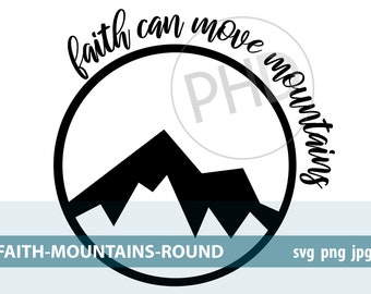 Faith can move mountains-print and cut files-jpg, png, svg, dxf