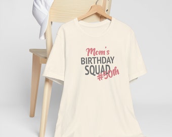 Mom's Birthday Squad 50th 60th 70th 80th 90th T-shirt Bella Canvas Natural