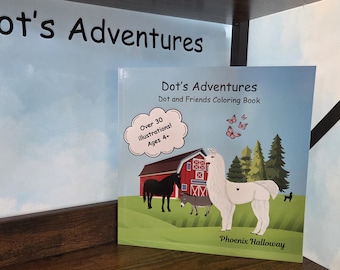 Op de afbeelding: Een vierkant kleurboek getiteld Dot's Adventures: Dot and Friends Coloring Book door Phoenix Halloway. De kaft toont een witte lama, een zwart paard en een ezel voor een rode schuur, met de tekst Over 30 illustrations! Ages 4+.