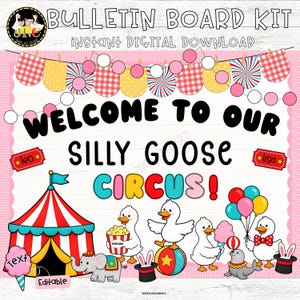 May include: A digital bulletin board kit featuring the text WELCOME TO OUR SILLY GOOSE CIRCUS. The design includes a red and white striped circus tent, cartoon geese, a seal, popcorn, cotton candy, balloons, and a banner with pink and yellow flags.