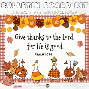 Peut inclure: Kit de tableau d'affichage numérique sur le thème de l'automne. Le design comprend une bannière avec des glands et des feuilles, le texte "Rendez grâce au Seigneur, car il est bon. Psaume 107:1", et des oies de dessin animé vêtues de tenues d'automne. Les mots "Téléchargement numérique instantané" sont également inclus.