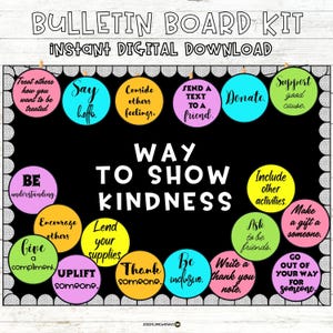 May include: A black bulletin board kit with the text "Bulletin Board Kit Instant Digital Download". The board features colorful circles with phrases like "Say hello" and "Way to Show Kindness".