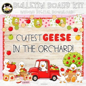 May include: A digital bulletin board kit featuring the text "BULLETIN BOARD KIT", "INSTANT DIGITAL DOWNLOAD", and "CUTEST GEESE IN THE ORCHARD!". The design includes illustrations of white geese, red and green apples, a red truck, and a tree.