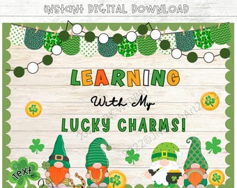 May include: A digital bulletin board kit with a St. Patrick's Day theme. The design features the text "Learning With My Lucky Charms!" and includes illustrations of gnomes, shamrocks, and gold coins. The words "Bulletin Board Kit" and "Instant Digital Download" are also present.