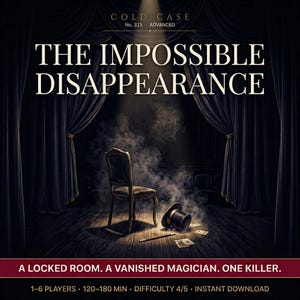 May include: A Cold Case No. 315 Advanced game titled The Impossible Disappearance featuring a stage with dark curtains, a chair, a top hat, and playing cards in smoke. Text reads: A LOCKED ROOM. A VANISHED MAGICIAN. ONE KILLER. 1-6 PLAYERS 120-180 MIN.