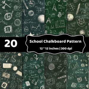May include: A collection of 20 digital paper designs featuring a dark green chalkboard background with white hand-drawn sketches of geometric shapes, mathematical equations, and school supplies. The text reads 20 School Chalkboard Pattern 12 * 12 inches | 300 dpi.