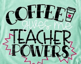 Teacher shirts for back to school shirts with name, Teacher t-shirts Coffee gives me Teaching powers, Funny teacher saying shirts