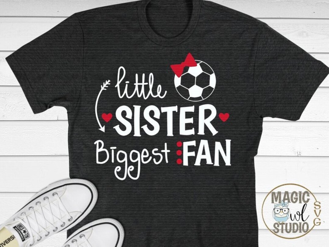 Soccer Shirts for Sister, Soccer Shirts, Little Sister Biggest Fan