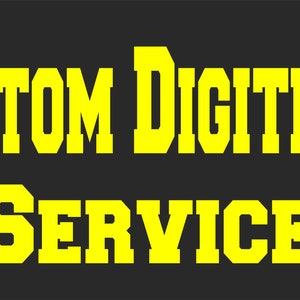 May include: A black background with the words "CUSTOM DIGITIZING SERVICE" in bold, yellow, block letters. The text is arranged in two lines, with "CUSTOM DIGITIZING" on top and "SERVICE" below.